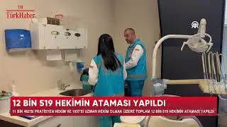 12 BİN 519 HEKİMİN ATAMASI YAPILDI