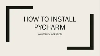 How To Install And Use PYCHARM IDE In Windows 10