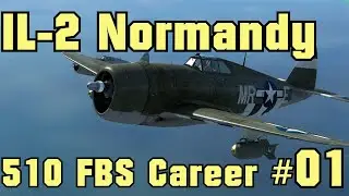 IL-2 Normandy 510 FBS P-47 Career #1 Bomb Bridges