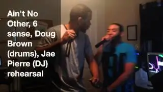 Ain't No Other, 6 Sense, Doug Brown (drums), Jae Pierre (DJ), Rehearsal