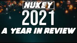 2021: A Year In Review w/ NuKey