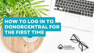 Donor Central: How to Login for the First Time