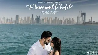 ‘To have and to hold..’ || Aakash❤️Heena || Dubai2023 || Pooja Studio Dubai || Best Pre Wedding