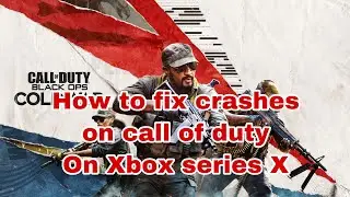 How to fix call of duty cold war crashes on Xbox series X (tutorial)