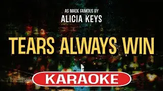 Tears Always Win (Karaoke Version) - Alicia Keys