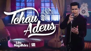 Léo Magalhães - TCHAU ADEUS
