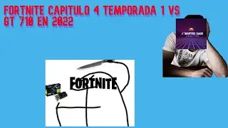 Fortnite capitulo 4 temporada 1 vs gt 710 en 2022