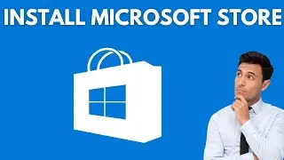 How to install Microsoft Store on Windows 10 Enterprise LTSC 17763 ver 1809