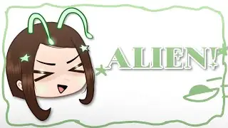 👽. Serena is a Alien! .👽 *trend gacha*