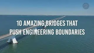 10 Amazing Bridges That Push Engineering Boundaries | Architecture | DwellScape