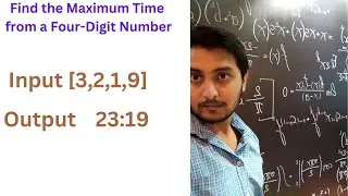 Python Interview Question: Find the Maximum Time from a Four-Digit Number|python |coding interview