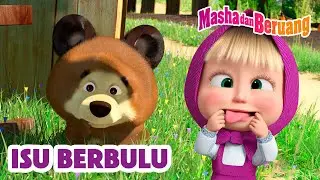 Masha dan Beruang 🤕🐻 Isu Berbulu 🐰🤪 Episode Baru 21 Maret! 🎬 Koleksi kartun