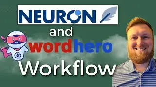 Wordhero and Neuronwriter Workflow and Tutorial