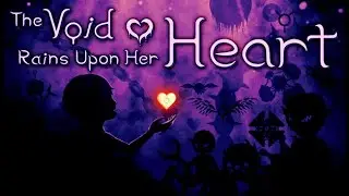 The Void Rains Upon Her Heart - Derrote os monstros com amor