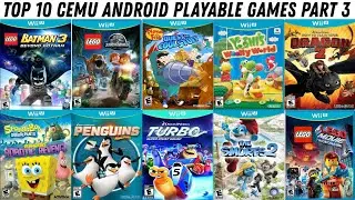 TOP 10 CEMU ANDROID PLAYABLE GAMES PART 3 | CEMU PLAYABLE GAMES | WII U GAMES  | CEMU
