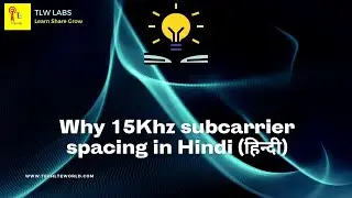 Why_15Khz_subcarrier_spacing in Hindi (हिन्दी)_TLW