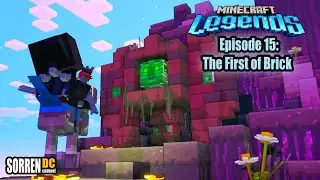 Minecraft Legends - Episode 15 - The First of Brick