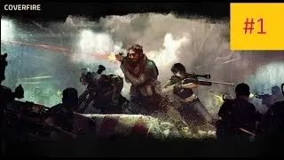 COVERFIRE CAMPAIGN GAMEPLAY #1