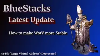 BlueStacks - 32-bit Large Virtual Address Deprecated