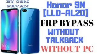 Honor 9N(LLD-AL20)Frp Unlock 8.0/8.1 Without Pc(TalkBack Not Working) | BY GSM PAVAN
