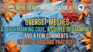 Let's talk about overset meshes | A general overview with CFD examples