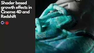 Shader Based Growth Effect - Redshift and Cinema4D