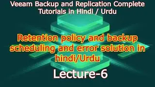 Retention policy and backup scheduling and error solution in hindi / Urdu Lec-6