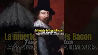 🔴 La muerte de Francis Bacon fue una de las MÁS ABSURDAS de la HISTORIA