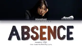 MOONBYUL (문별 (마마무)) - Absence (부재) [HAN|ROM|ENG Color Coded Lyrics]