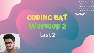 07 Codingbat | Warmup 2  | last2 | Java coding practice | UiBrains | by Naveen Saggam