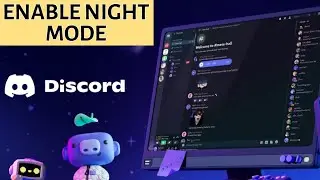 How to Use Discord's Night Mode 2025?
