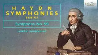 Haydn: Symphony No. 99 in E♭ major, London Symphonies