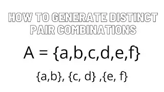 HOW TO GENERATE DISTINCT PAIR COMBINATIONS