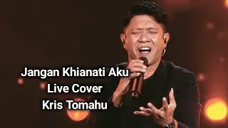 Jangan Khianati Aku Live Cover Kris Tomahu 
