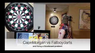 CapnMorgan vs Fatboydarts (along with fixing a Granboard problem)