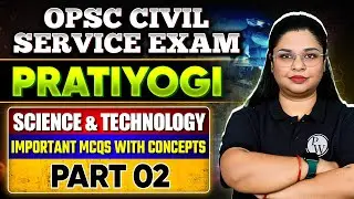 OPSC OCS Science & Tech : Important MCQs Part 2 | Pratiyogi Batch | Science For OPSC OCS Exam 2024