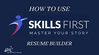 Skills First Resume Builder - How to Create a Resume using SkillsFirst!   Video Tutorial