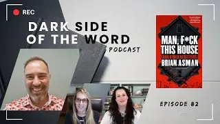 Author Interview | Brian Asman | Man, F*ck This House