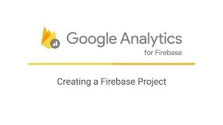 Creating a Firebase Project