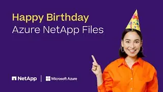 Azure NetApp Files birthday bash