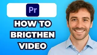How to Brighten a Video in Premiere Pro (Quick Tuto)