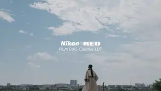 Nikon x RED | Creative LUTs –  Shooting in Film Bias
