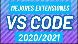 🔥  MEJORES EXTENSIONES VS CODE 2020/2021
