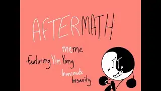 aftermath animation meme I FlipAClip I Yin Yang Inanimate Insanity