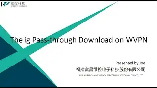 Wecon HMI Basic Object & Settings: 22. The ig Pass-through Download on WVPN