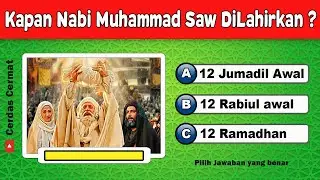 🛑 KUIS MAULID NABI MUHAMMAD || QUIZ TENTANG NABI MUHAMMAD SAW 🕋 - Cerdas Cermat Indonesia
