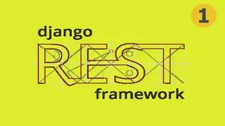 Django Rest Framework | Serializers | Part 1