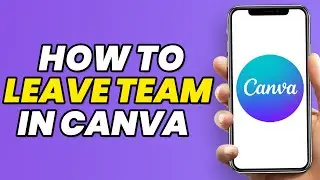 How To Leave Team In Canva
