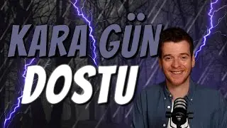 KARA GÜN DOSTU I Gerçekten Arkadaşın Var Mı?
