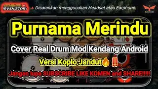 Purnama Merindu🔥Cover Real Drum Mod Kendang Android || Versi Koplo Jandhut🔥‼️